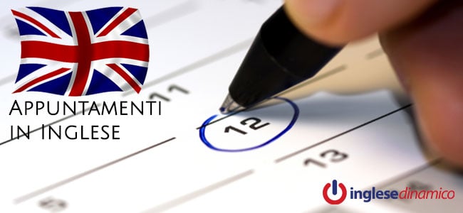 Appuntamenti In Inglese Come Fissare Un Appuntamento Inglese Dinamico